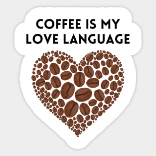 coffee is my love language Sticker